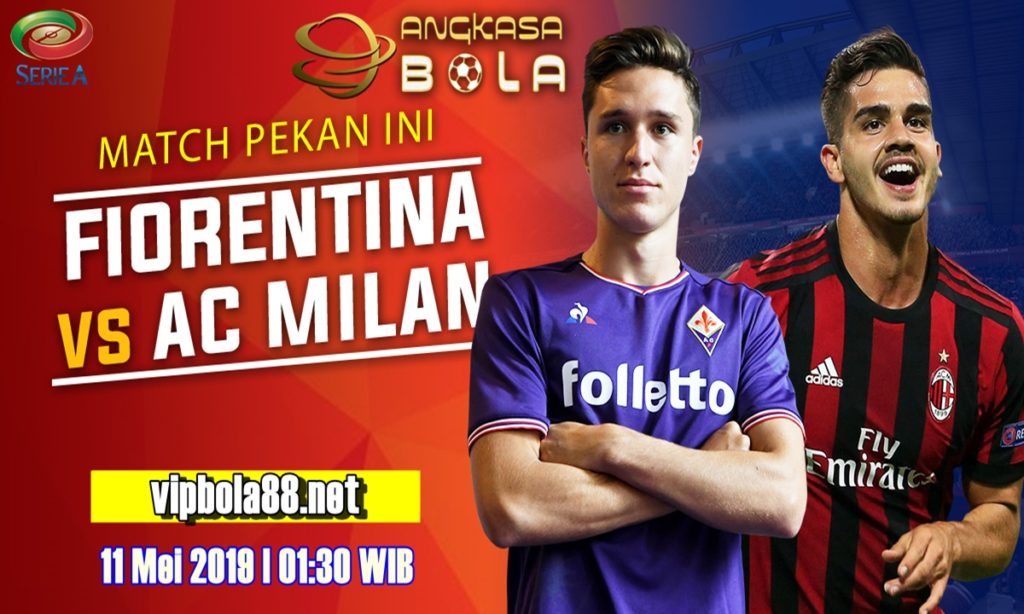 PREDIKSI FIORENTINA vs AC MILAN 12 MEI 2019