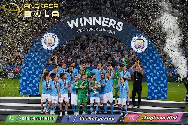 Selamat Manchester City Juara Piala Super Eropa 2023