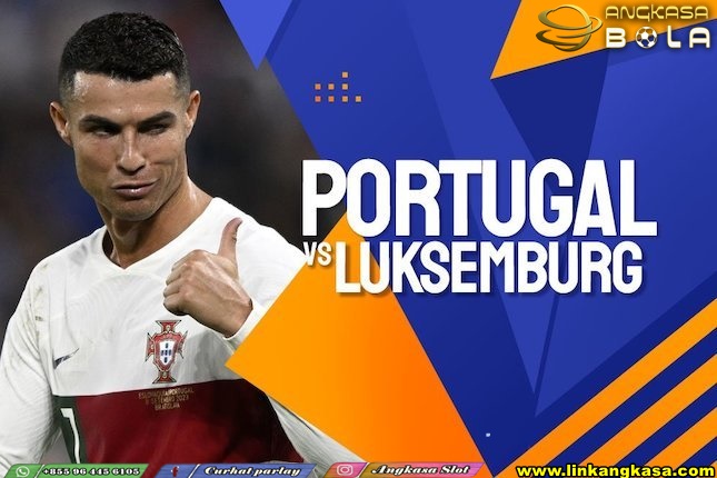 Prediksi Portugal vs Luksemburg 12 September 2023